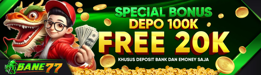 BONUS DEPOSIT 100K FREE 20K